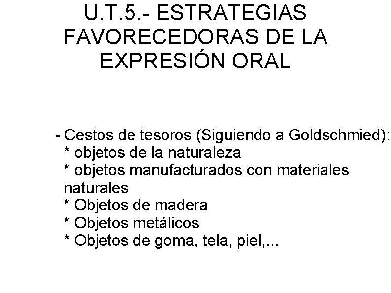 U. T. 5. - ESTRATEGIAS FAVORECEDORAS DE LA EXPRESIÓN ORAL - Cestos de tesoros