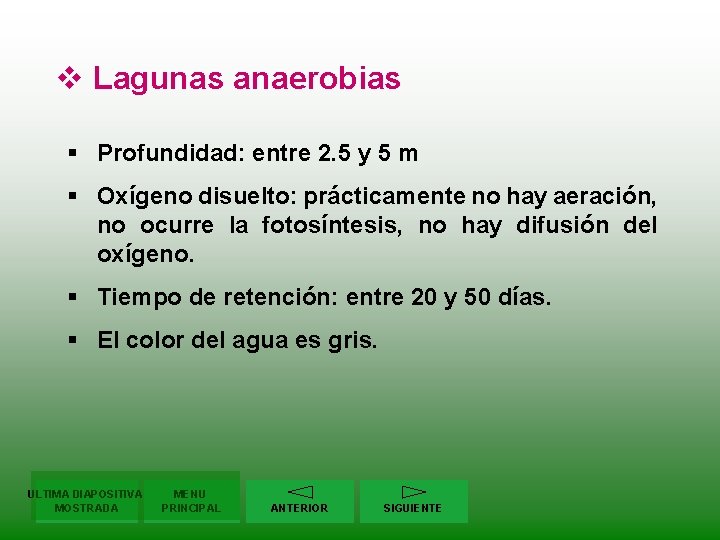 v Lagunas anaerobias § Profundidad: entre 2. 5 y 5 m § Oxígeno disuelto: