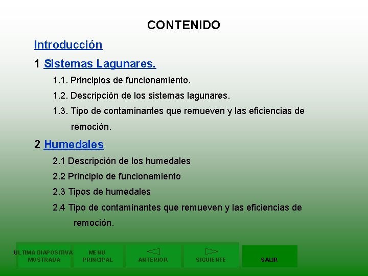 CONTENIDO Introducción 1 Sistemas Lagunares. 1. 1. Principios de funcionamiento. 1. 2. Descripción de