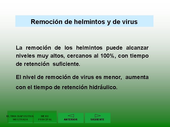 Remoción de helmintos y de virus La remoción de los helmintos puede alcanzar niveles