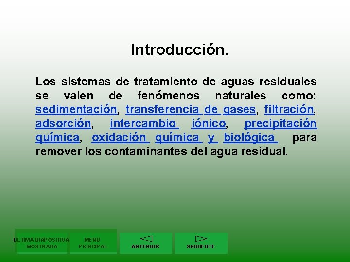 Introducción. Los sistemas de tratamiento de aguas residuales se valen de fenómenos naturales como: