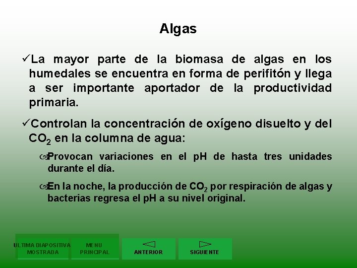 Algas üLa mayor parte de la biomasa de algas en los humedales se encuentra