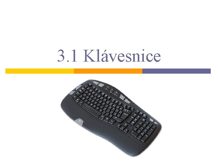 3. 1 Klávesnice 