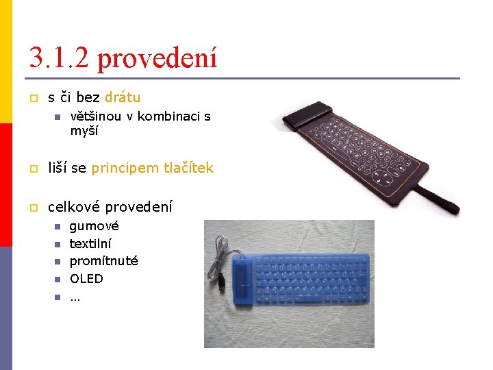 3. 1. 2 provedení p s či bez drátu n většinou v kombinaci s