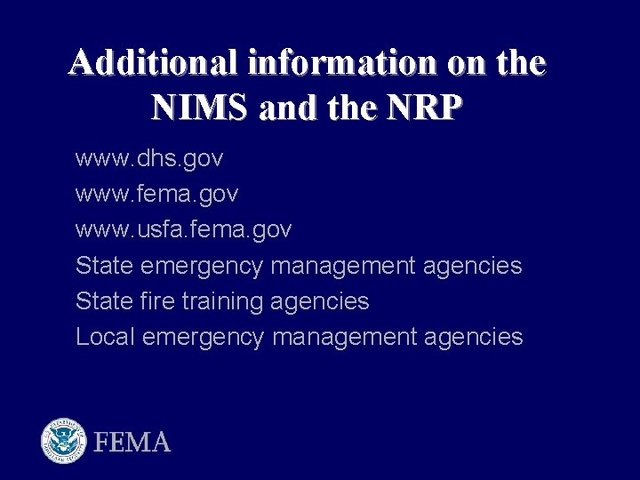 Additional information on the NIMS and the NRP www. dhs. gov www. fema. gov