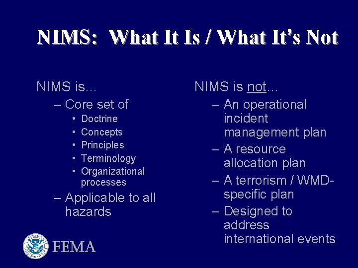 NIMS: What It Is / What It’s Not NIMS is… – Core set of