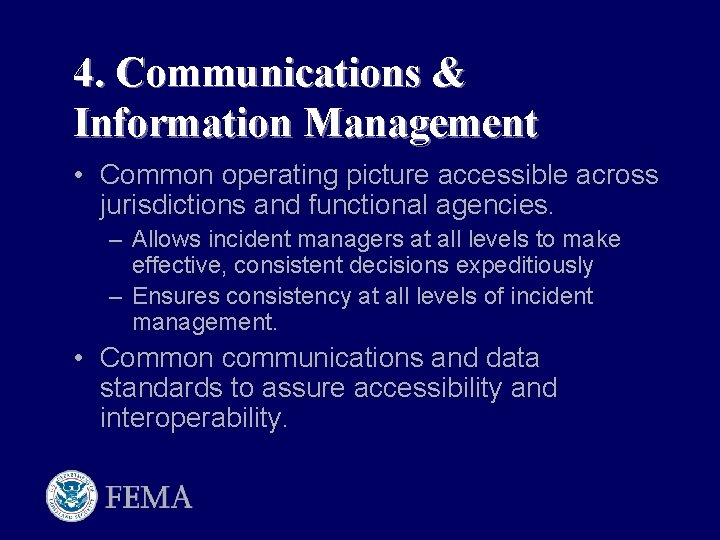 4. Communications & Information Management • Common operating picture accessible across jurisdictions and functional