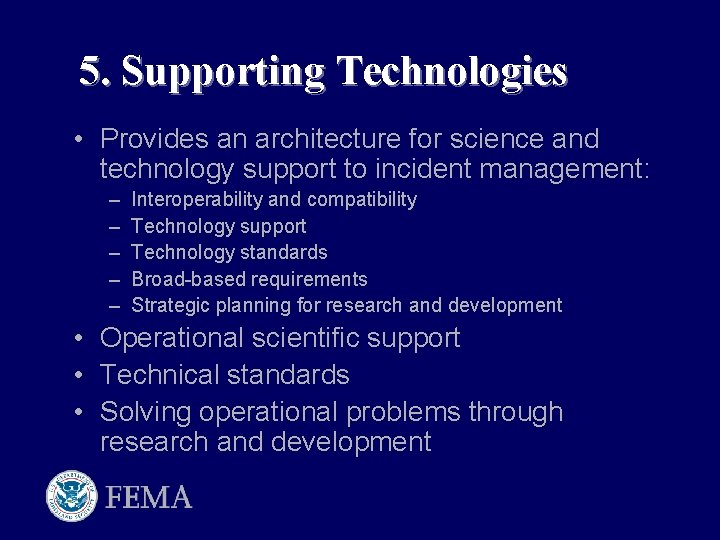 5. Supporting Technologies • Provides an architecture for science and technology support to incident