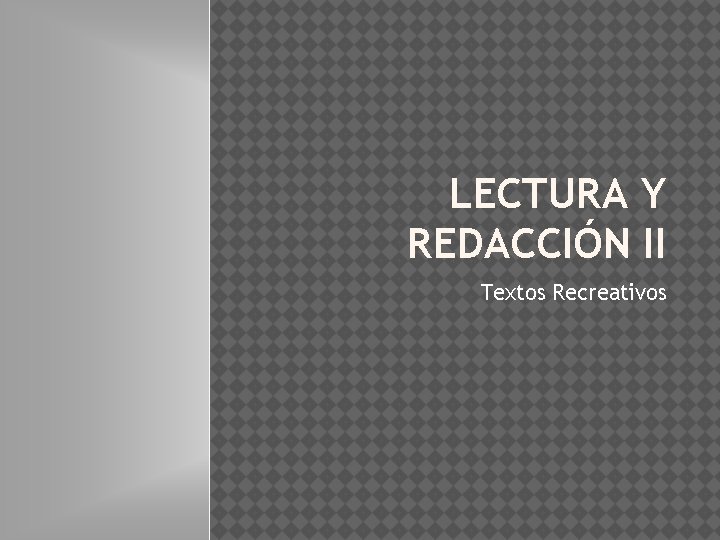 LECTURA Y REDACCIÓN II Textos Recreativos 