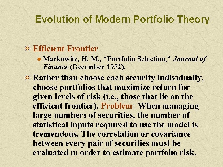 Evolution of Modern Portfolio Theory Efficient Frontier Markowitz, H. M. , “Portfolio Selection, ”