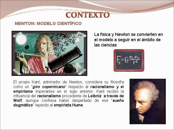CONTEXTO NEWTON: MODELO CIENTÍFICO La física y Newton se convierten en el modelo a