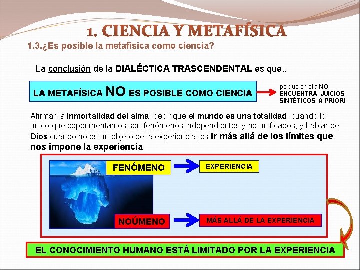 1. CIENCIA Y METAFÍSICA 1. 3. ¿Es posible la metafísica como ciencia? La conclusión