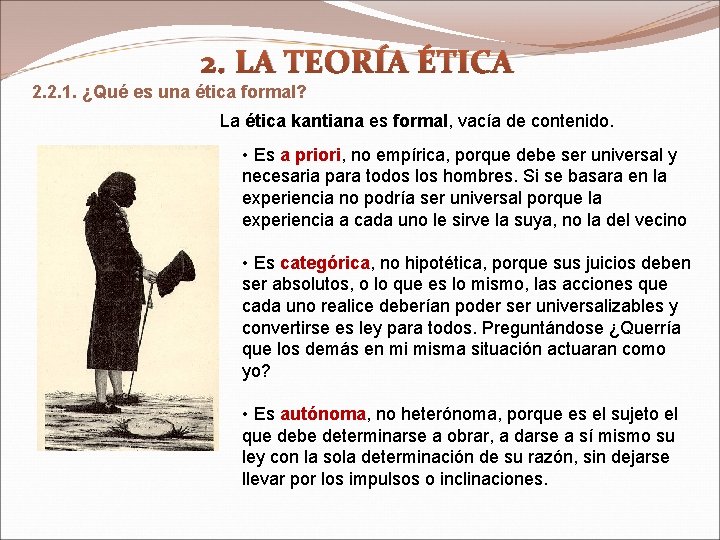 2. LA TEORÍA ÉTICA 2. 2. 1. ¿Qué es una ética formal? La ética