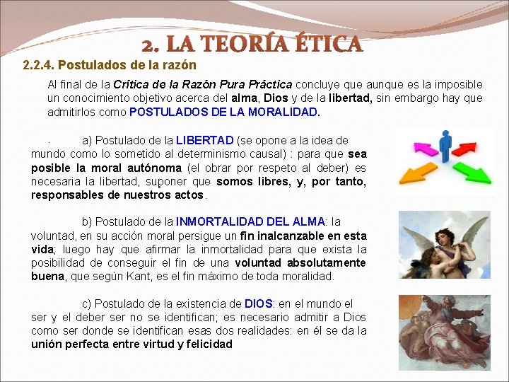 2. LA TEORÍA ÉTICA 2. 2. 4. Postulados de la razón Al final de