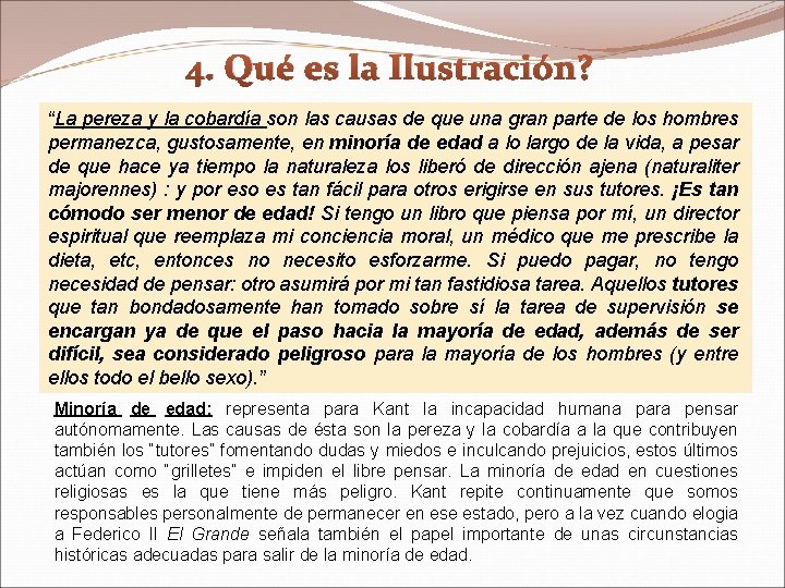 4. Qué es la Ilustración? “La pereza y la cobardía son las causas de