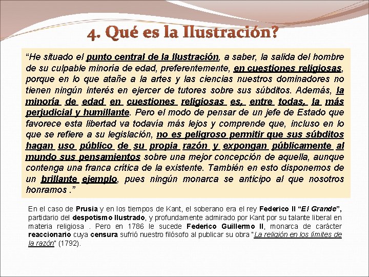 4. Qué es la Ilustración? “He situado el punto central de la Ilustración, a