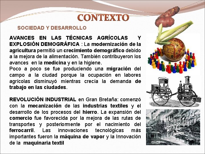 CONTEXTO SOCIEDAD Y DESARROLLO AVANCES EN LAS TÉCNICAS AGRÍCOLAS Y EXPLOSIÓN DEMOGRÁFICA : La