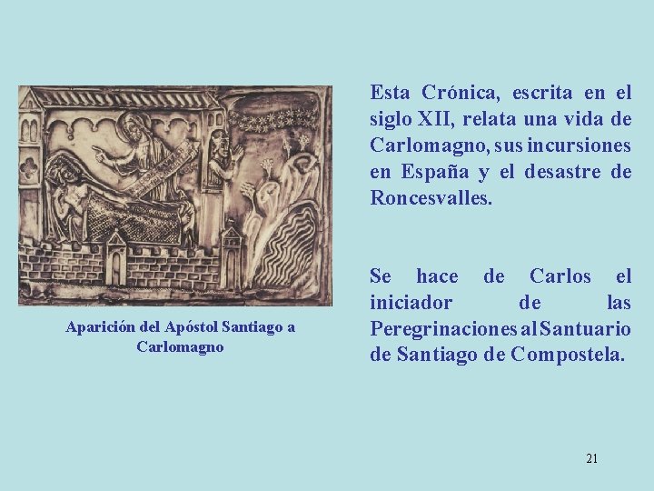 Esta Crónica, escrita en el siglo XII, relata una vida de Carlomagno, sus incursiones