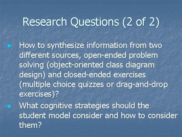 Research Questions (2 of 2) n n How to synthesize information from two different Research Questions (2 of 2) n n How to synthesize information from two different