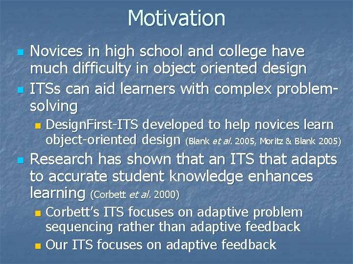 Motivation n n Novices in high school and college have much difficulty in object Motivation n n Novices in high school and college have much difficulty in object