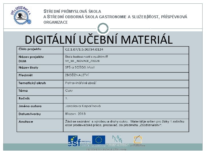STŘEDNÍ PRŮMYSLOVÁ ŠKOLA A STŘEDNÍ ODBORNÁ ŠKOLA GASTRONOMIE A SLUŽEB, MOST, PŘÍSPĚVKOVÁ ORGANIZACE 