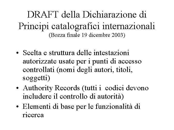 DRAFT della Dichiarazione di Principi catalografici internazionali (Bozza finale 19 dicembre 2003) • Scelta