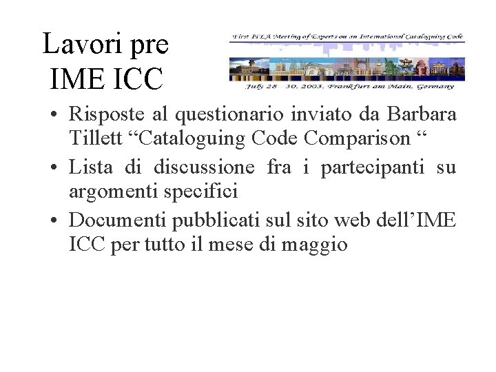 Lavori pre IME ICC • Risposte al questionario inviato da Barbara Tillett “Cataloguing Code