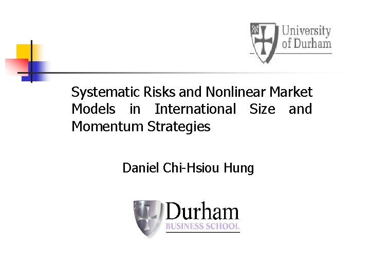 Systematic Risks and Nonlinear Market Models in International Size and Momentum Strategies Daniel Chi-Hsiou