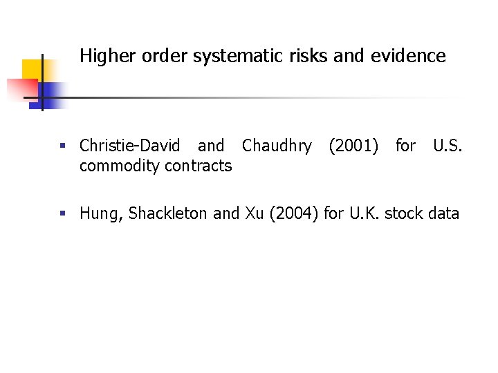 Higher order systematic risks and evidence § Christie-David and Chaudhry commodity contracts (2001) for