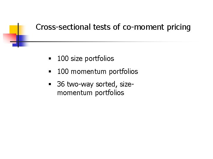 Cross-sectional tests of co-moment pricing § 100 size portfolios § 100 momentum portfolios §