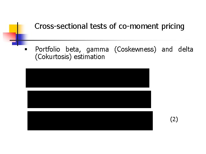 Cross-sectional tests of co-moment pricing § Portfolio beta, gamma (Coskewness) and delta (Cokurtosis) estimation
