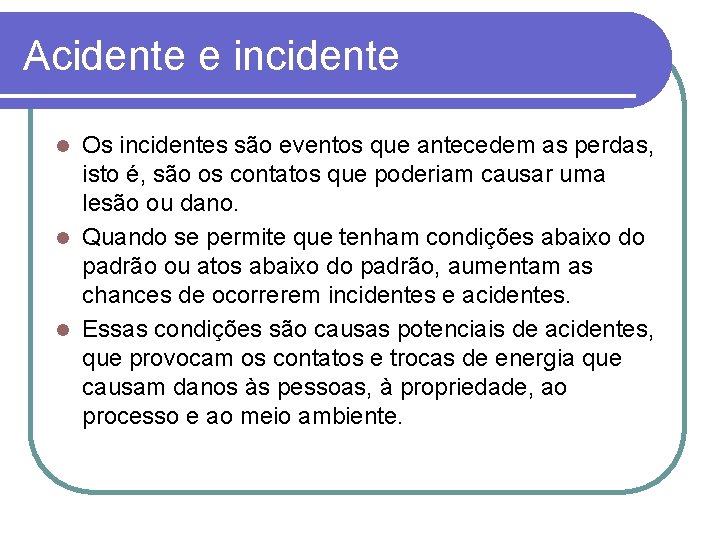 Estudo dos acidentes e incidentes l Conhecer a