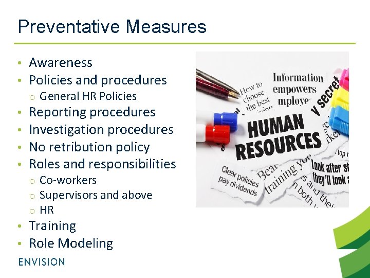 Preventative Measures • • Awareness Policies and procedures o General HR Policies o o