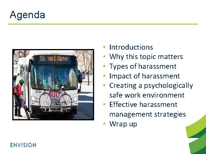 Agenda Introductions Why this topic matters Types of harassment Impact of harassment Creating a