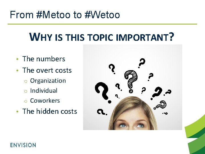 From #Metoo to #Wetoo WHY IS THIS TOPIC IMPORTANT? The numbers • The overt