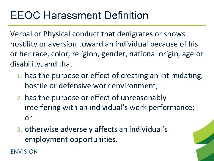 EEOC Harassment Definition Verbal or Physical conduct that denigrates or shows hostility or aversion