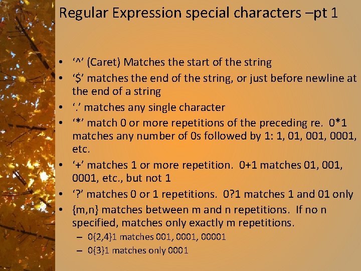 Regular Expression special characters –pt 1 • ‘^’ (Caret) Matches the start of the