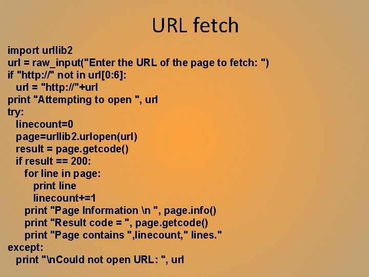 URL fetch import urllib 2 url = raw_input("Enter the URL of the page to