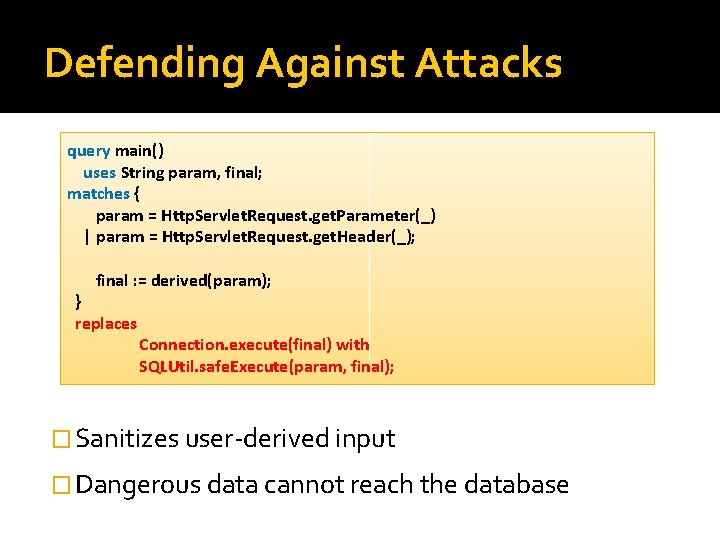 Defending Against Attacks query main() uses String param, final; matches { param = Http.