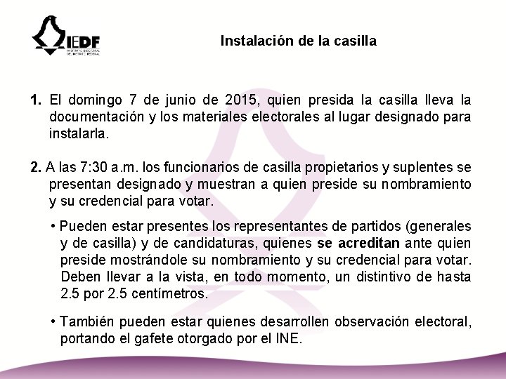 Instalación de la casilla 1. El domingo 7 de junio de 2015, quien presida