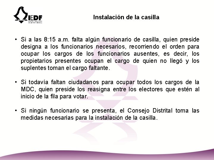 Instalación de la casilla • Si a las 8: 15 a. m. falta algún