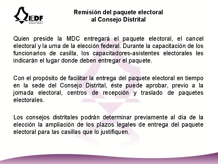 Remisión del paquete electoral al Consejo Distrital Quien preside la MDC entregará el paquete