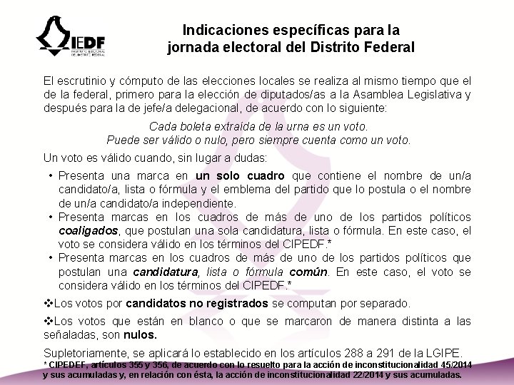 Indicaciones específicas para la jornada electoral del Distrito Federal El escrutinio y cómputo de