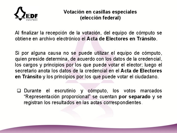 Votación en casillas especiales (elección federal) Al finalizar la recepción de la votación, del