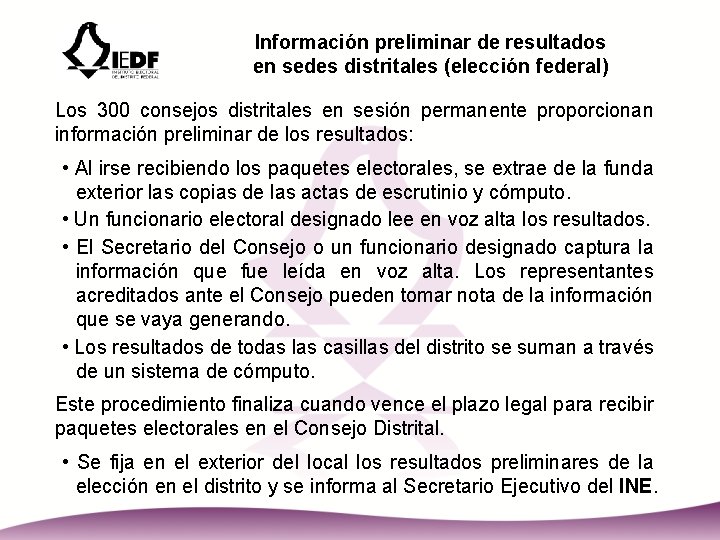 Información preliminar de resultados en sedes distritales (elección federal) Los 300 consejos distritales en