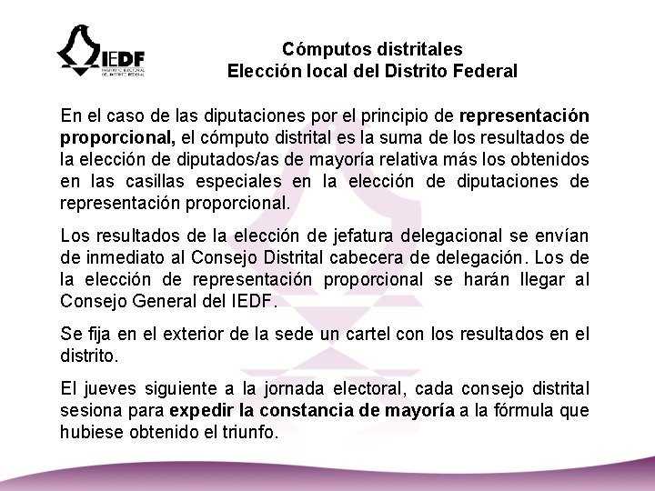 Cómputos distritales Elección local del Distrito Federal En el caso de las diputaciones por