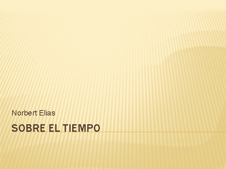 Norbert Elias SOBRE EL TIEMPO 