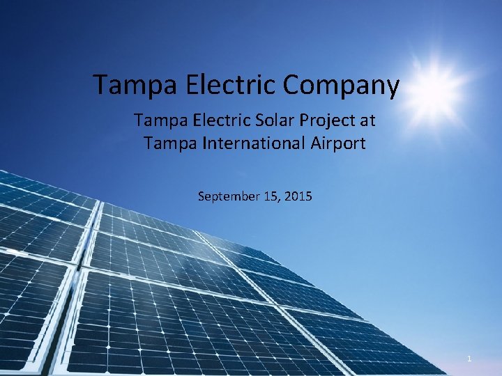 Tampa Electric Company Tampa Electric Solar Project at Tampa International Airport September 15, 2015