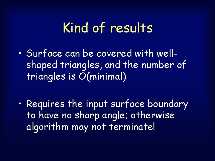 Kind of results • Surface can be covered with wellshaped triangles, and the number Kind of results • Surface can be covered with wellshaped triangles, and the number