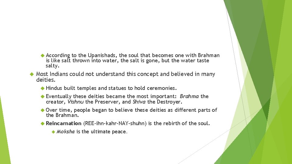  According to the Upanishads, the soul that becomes one with Brahman is like